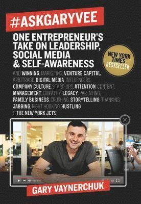 #AskGaryVee : one entrepreneur's take on leadership, social media, & self-awareness - 9780062273123