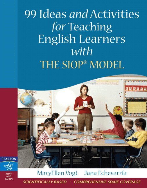 99 Ideas and Activities for Teaching English Learners with the SIOP Model - 9780205521067