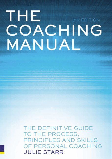 "coaching manual : the definitive guide to the process, principles, and skills of personal coaching" [Elektronisk resurs] - 9780273713524