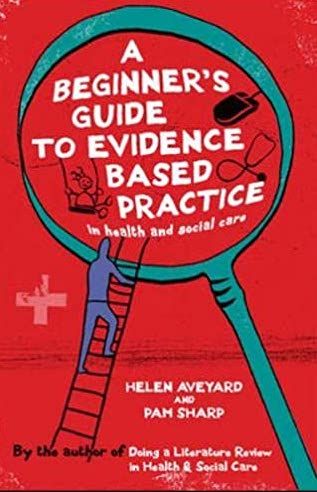 A beginner's guide to evidence based practice in health and social care professions - 9780335236039