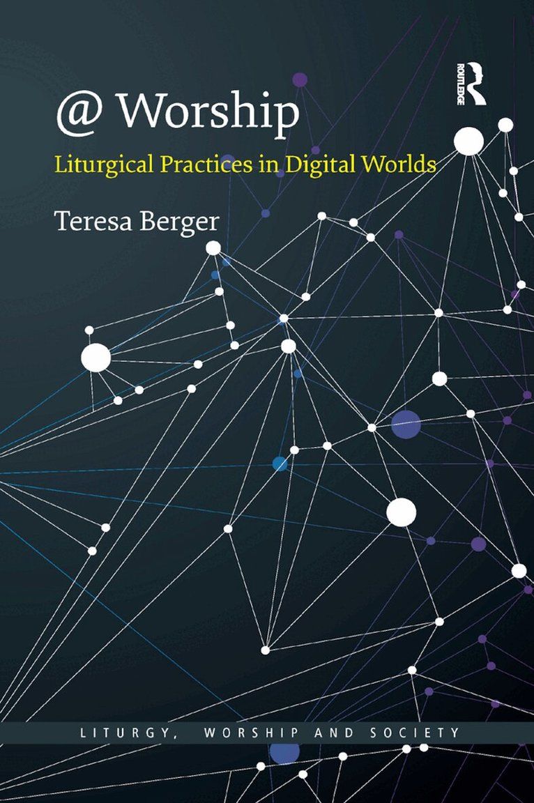 @ worship : liturgical practices in digital worlds - 9780367888558