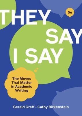 "They say / I say" : the moves that matter in academic writing - 9780393538700