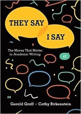 "They say / I say" : the moves that matter in academic writing - 9780393631678
