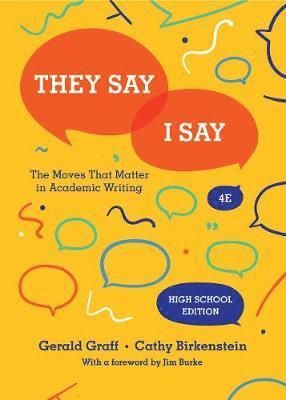 "They say / I say" : the moves that matter in academic writing - 9780393643282