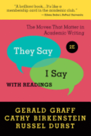 "They say/I say" : the moves that matter in academic writing : with readings - 9780393912753