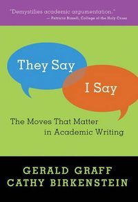 "They say / I say" : the moves that matter in academic writing - 9780393924091