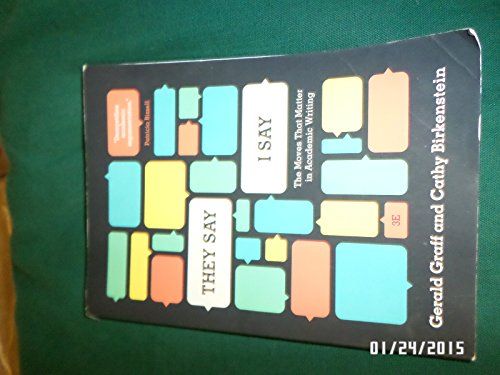 "They say/I say" : the moves that matter in academic writing - 9780393935844