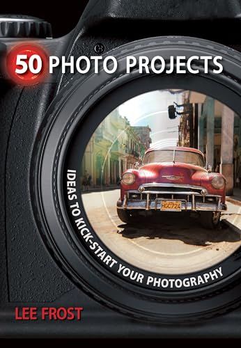 50 Photo Projects - Ideas to Kickstart Your Photography - 9780715329764