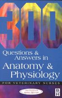 300 questions and answers in surgical nursing and anaesthesia for veterinary nurses - 9780750646956