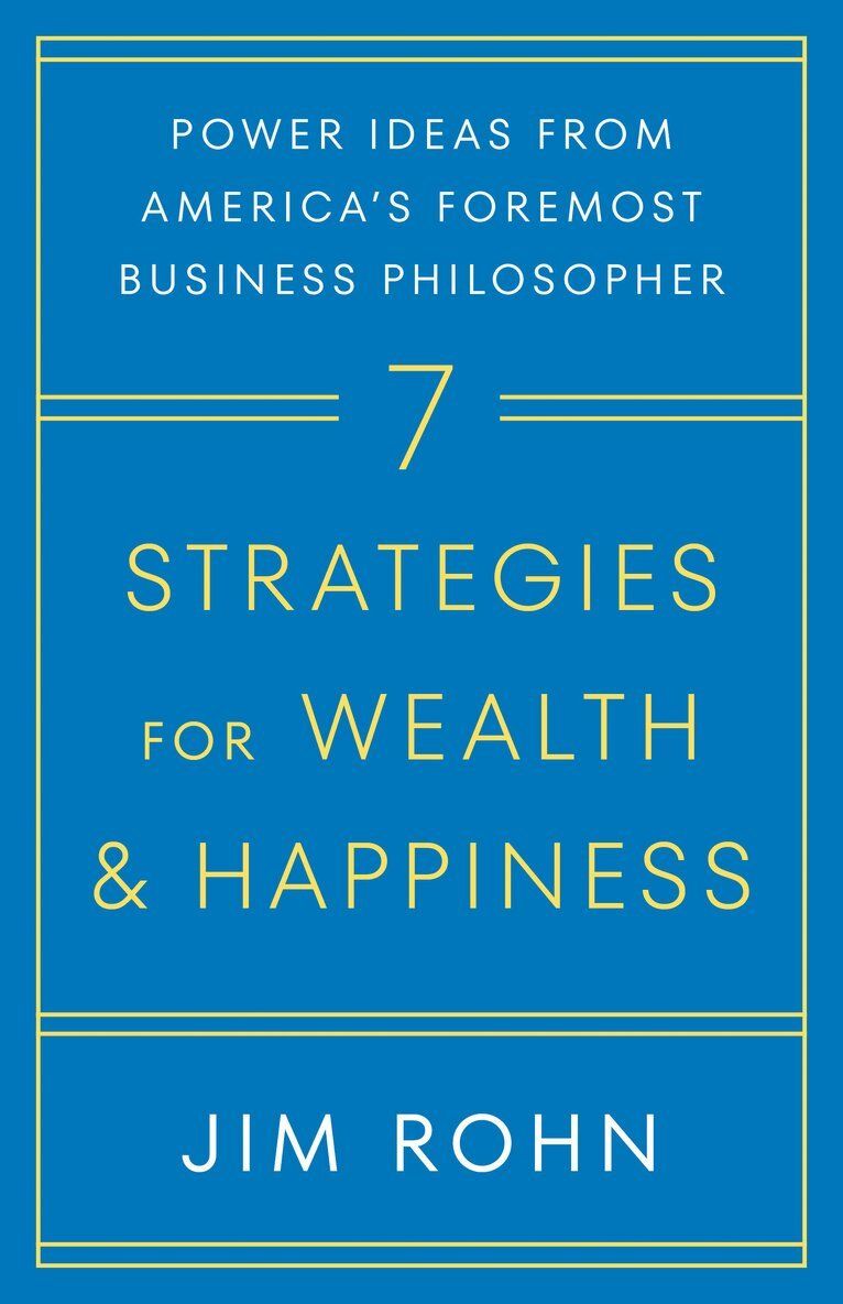 7 strategies for wealth & happiness : power ideas from America's foremost business philosopher - 9780761506164