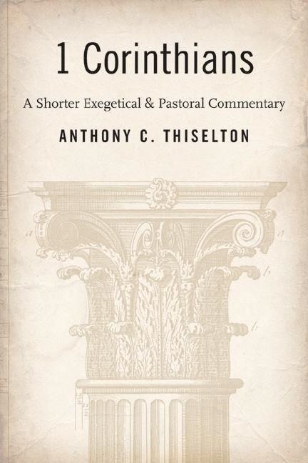 1 corinthians - a shorter exegetical and pastoral commentary - 9780802840363