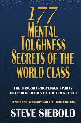 177 mental toughness secrets of the world class : the thought processes, habits and philosophies of the great ones - 9780975500354