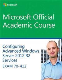 70-412 Configuring Advanced Windows Server 2012 Services R2 - 9781118882993