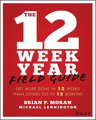 12 Week Year Field Guide - 9781119475248