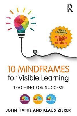 10 mindframes for visible learning : teaching for success - 9781138635524