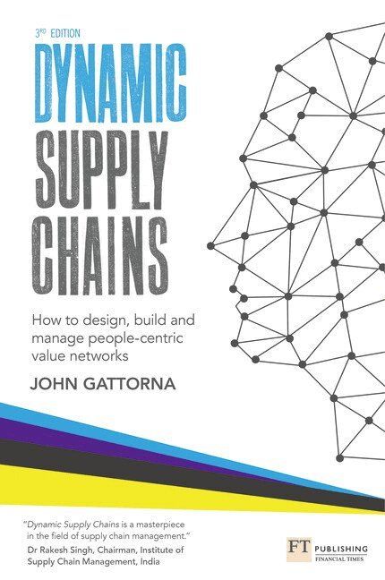 "Dynamic supply chains : how to design, build and manage people-centric value networks" [Elektronisk resurs] - 9781292016818