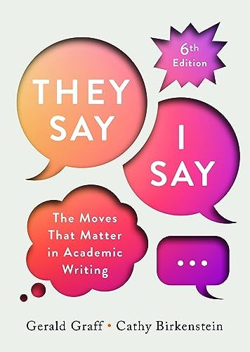 "They say / I say" : the moves that matter in academic writing - 9781324070030