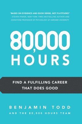 80,000 Hours : find a fulfilling career that does good - 9781537324005