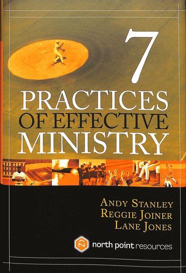 7 Practices of Effective Ministry - 9781590523735