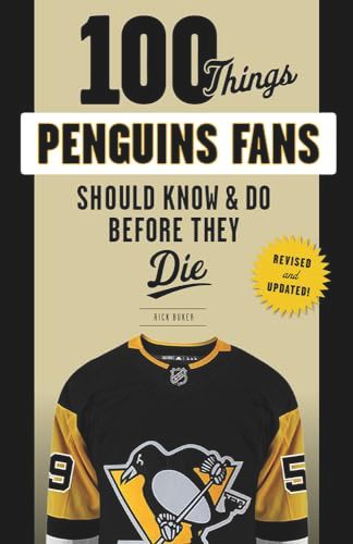 100 Things Penguins Fans Should Know & Do Before They Die - 9781629376196