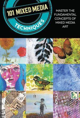 101 Mixed Media Techniques - 9781633226937
