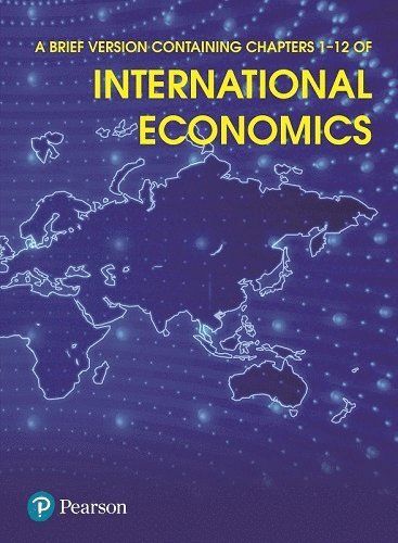A brief version containing chapters 1-12 of International Economics - 9781839610189