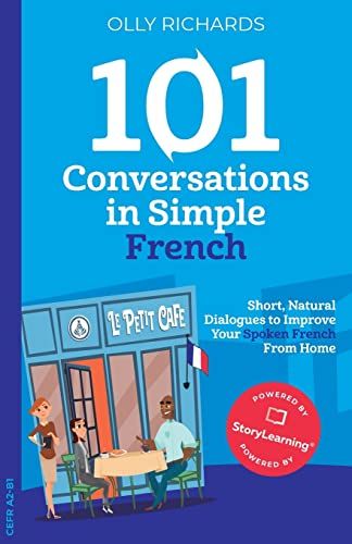 101 conversations in simple French : short natural dialogues to boost your confidence & improve your spoken French - 9781914190018