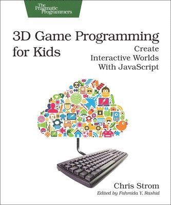 3D Game Programming for Kids - 9781937785444