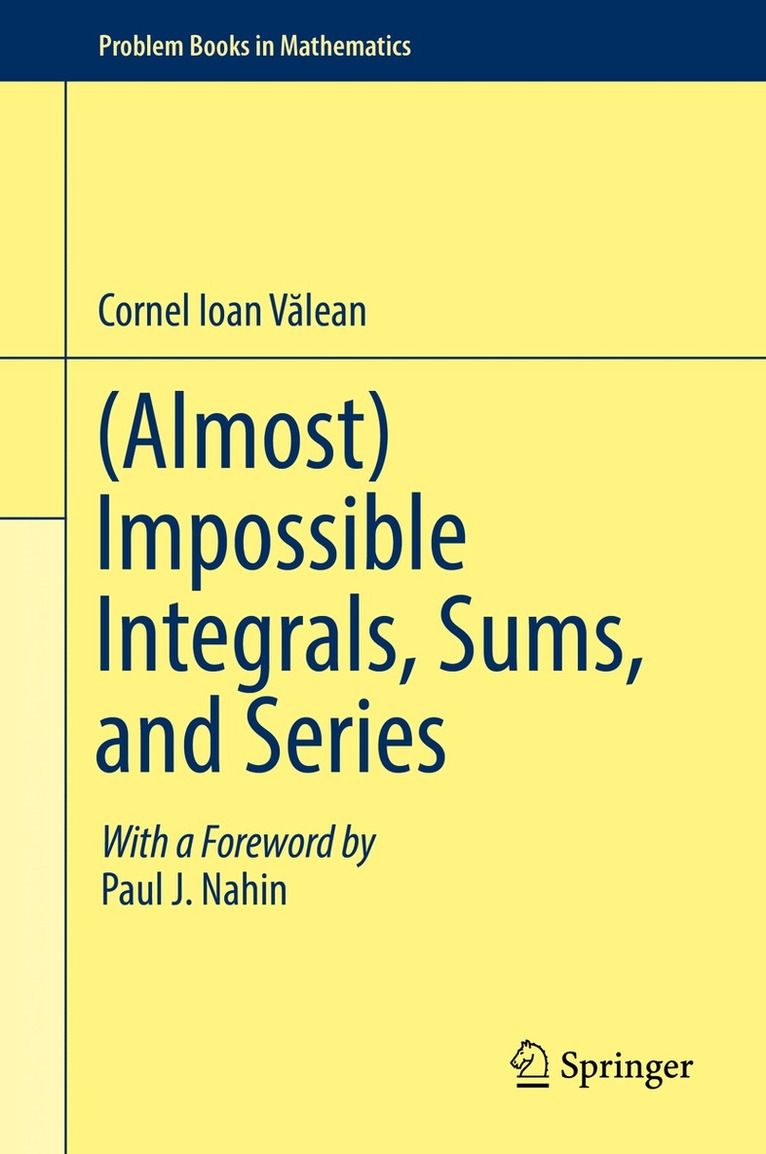 (Almost) impossible integrals, sums, and series : with a foreword by Paul J. Nahin - 9783030024611