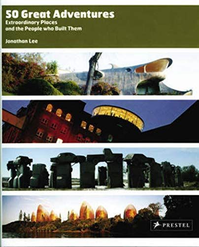 50 great adventures : extraordinary places and the people who built them - 9783791334349