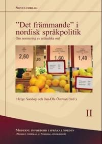"Det främmande" i nordisk språkpolitik : om normering av utländska ord - 9788270993956