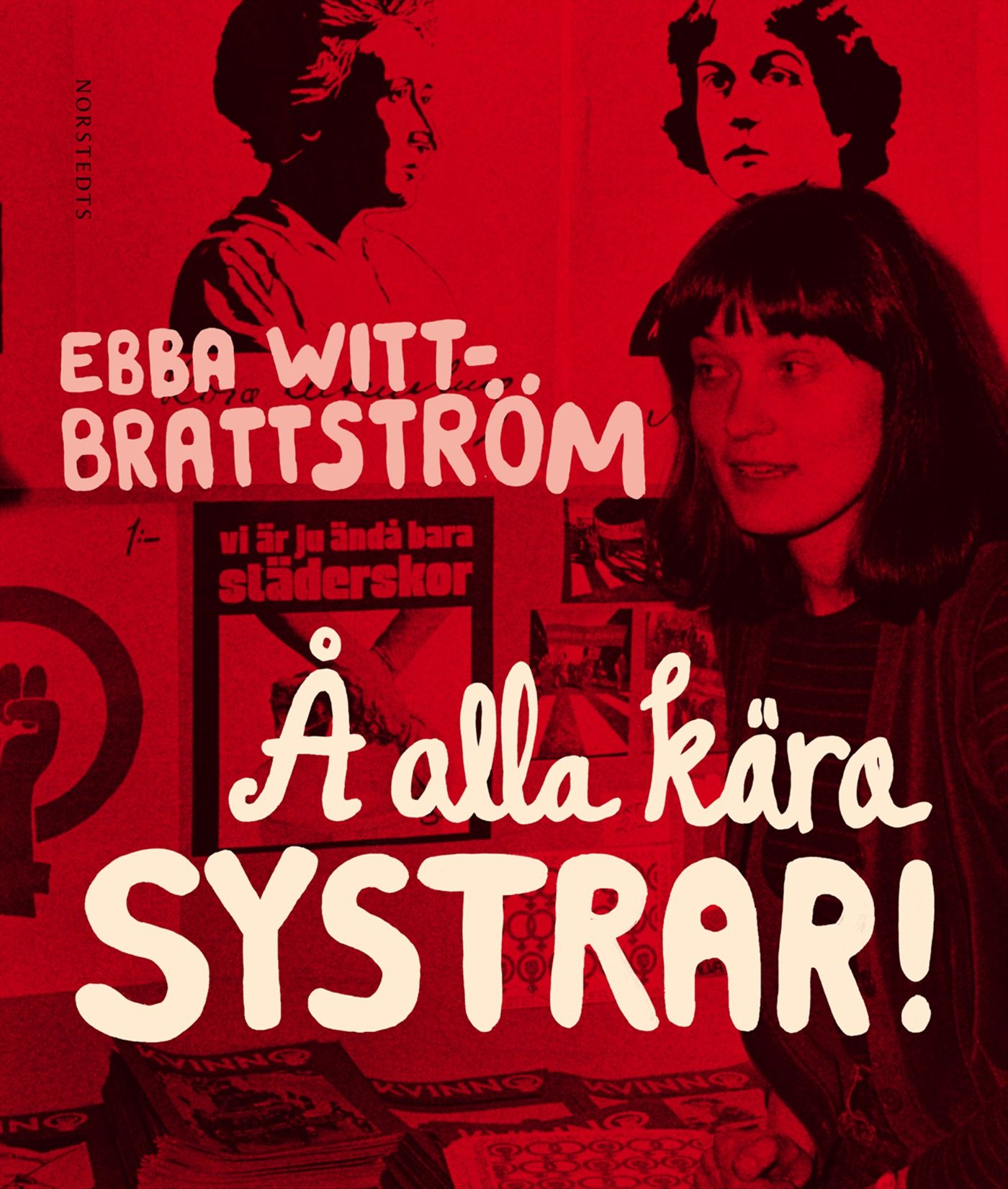 Å alla kära systrar : historien om mitt sjuttiotal - 9789113020556