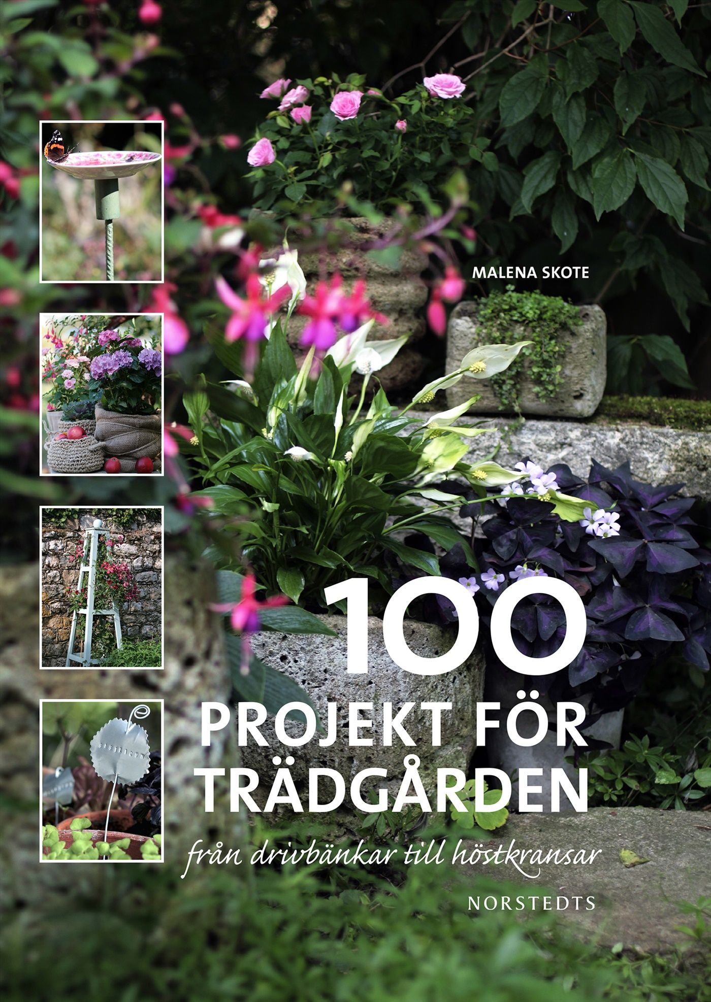100 projekt för trädgården : från drivbänkar till höstkransar - 9789113050409