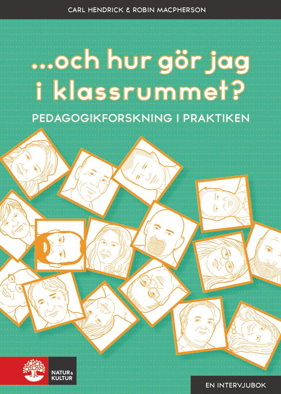 ...och hur gör jag i klassrummet? : pedagogikforskning i praktiken - 9789127823600