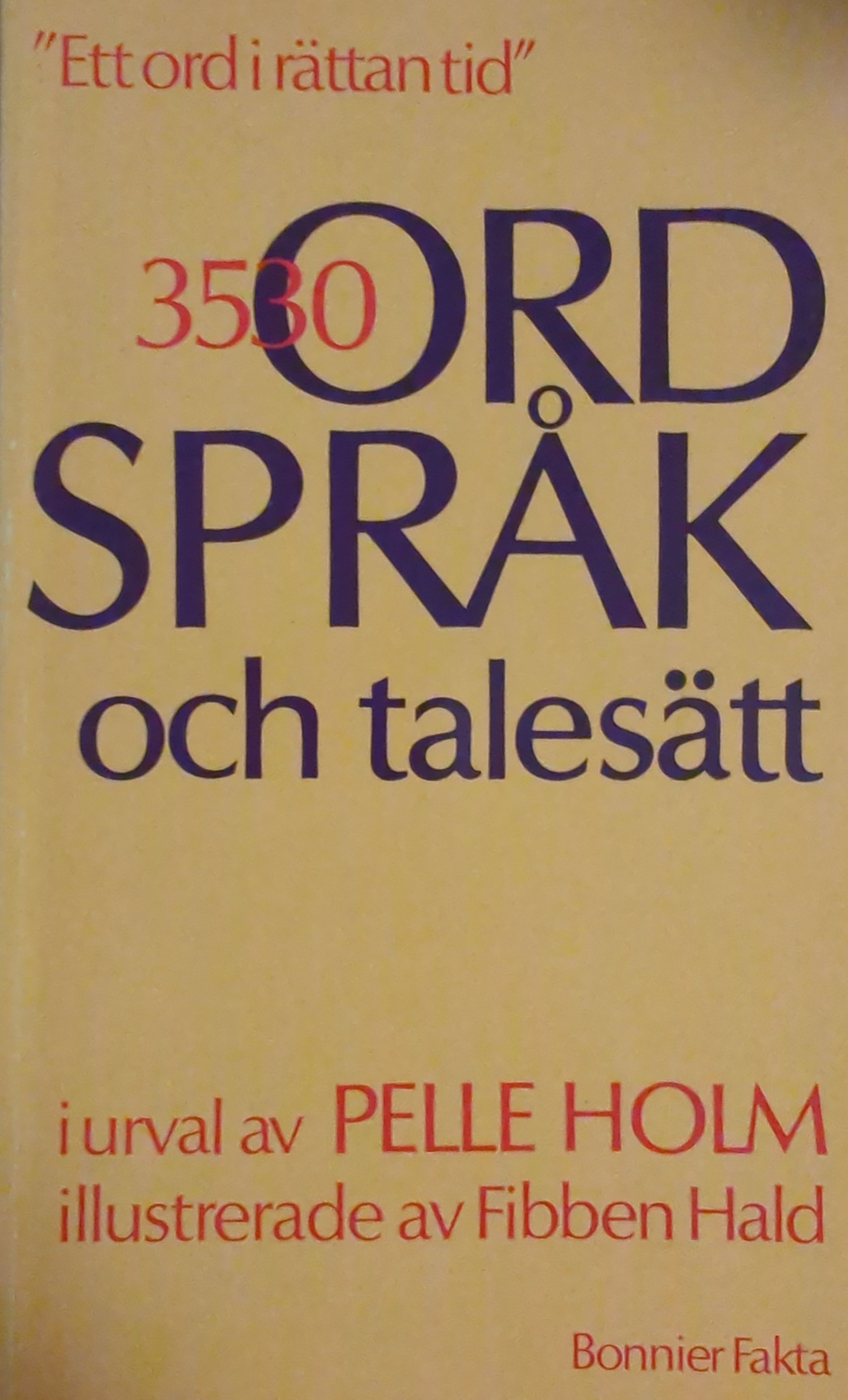 3530 ordspråk och talesätt : "ett ord i rättan tid" - 9789134504486