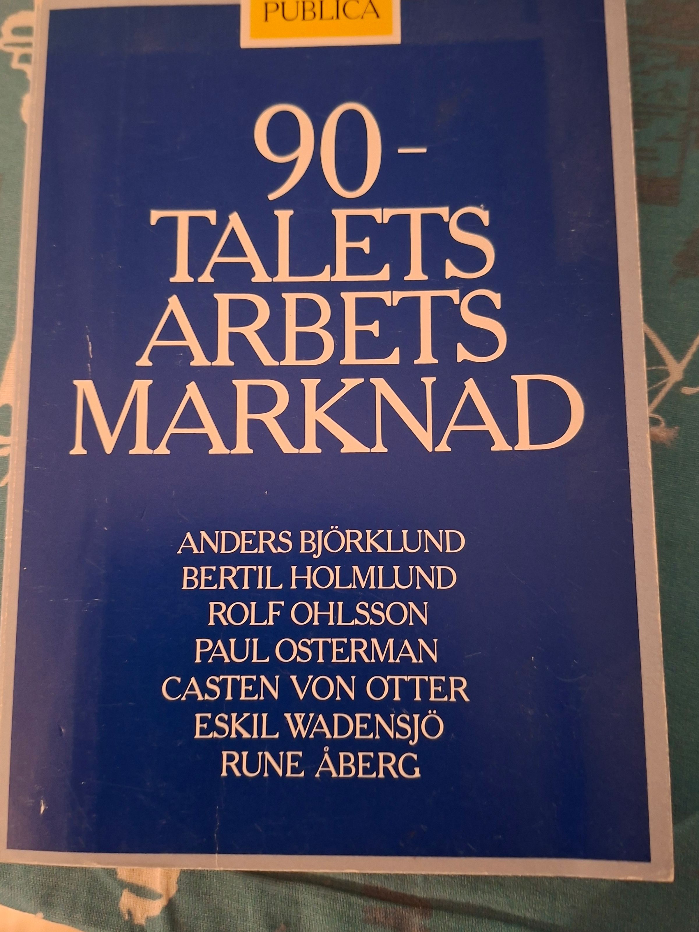 90-talets arbetsmarknad - 9789138908204