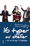 16 typer av chefer : och vad de säger till psykologen - 9789147095148