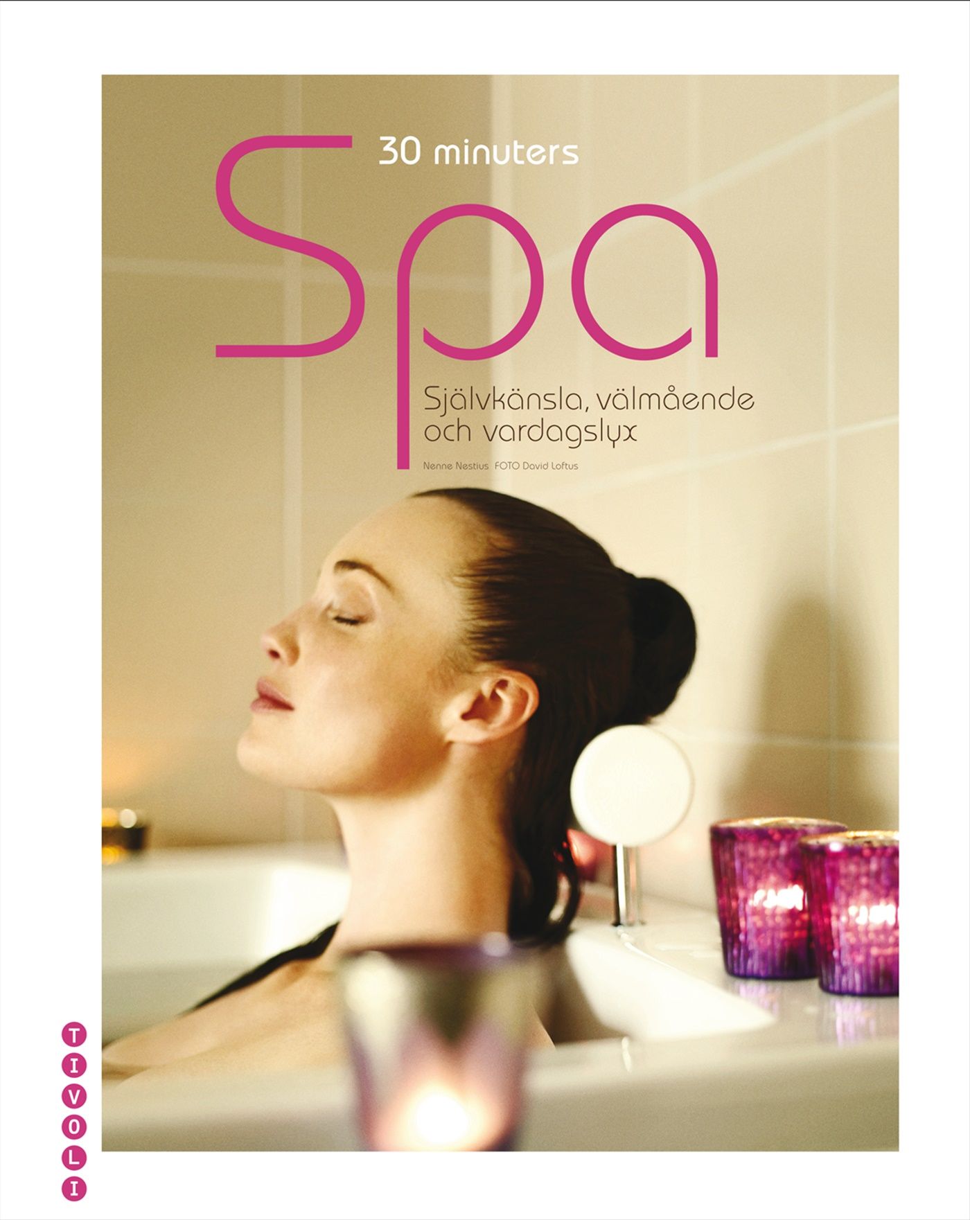 30 minuters spa : självkänsla, välmående och vardagslyx - 9789150500226
