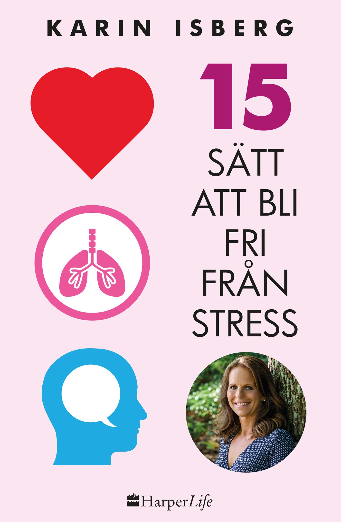15 sätt att bli fri från stress - 9789150922578