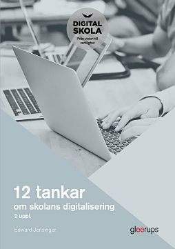 12 tankar om skolans digitalisering - Upplaga 2