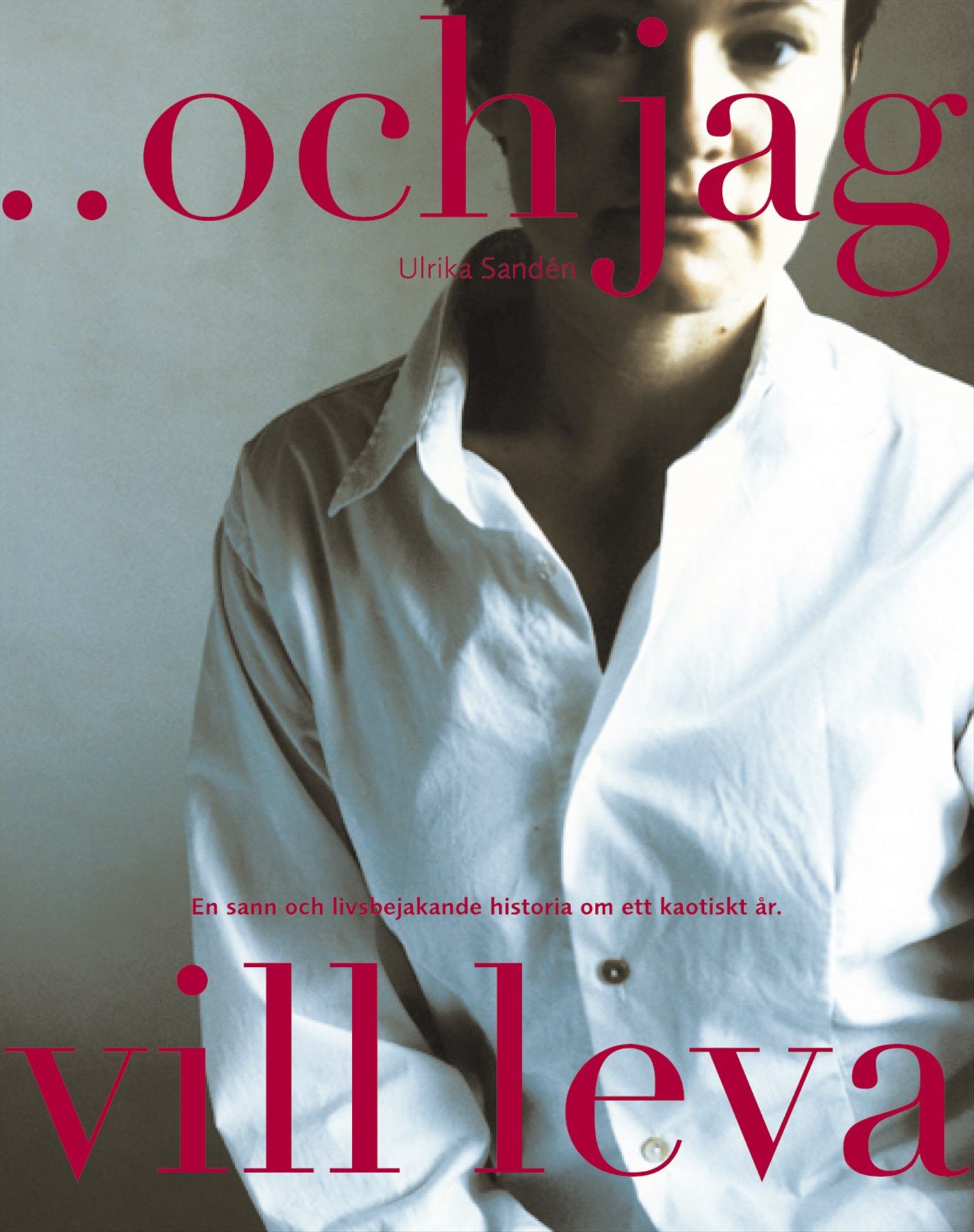 ... och jag vill leva - 9789151846972