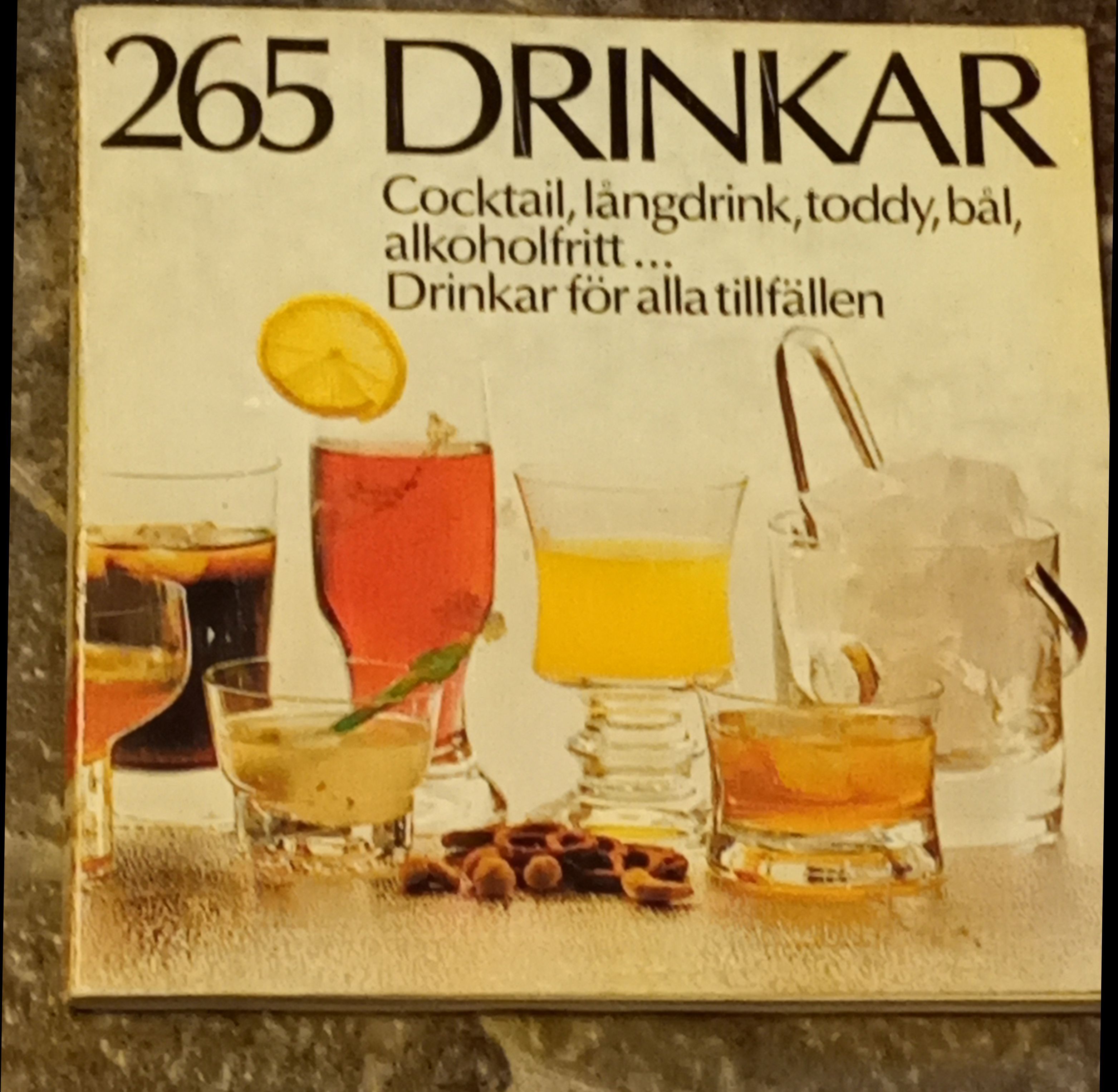 265 drinkar : [cocktail, långdrink, toddy, bål, alkoholfritt ...] : [drinkar för alla tillfällen] - 9789153405498
