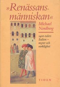 "Renässansmänniskan" : 1400-talets Italien - myter och verklighet - 9789155039462