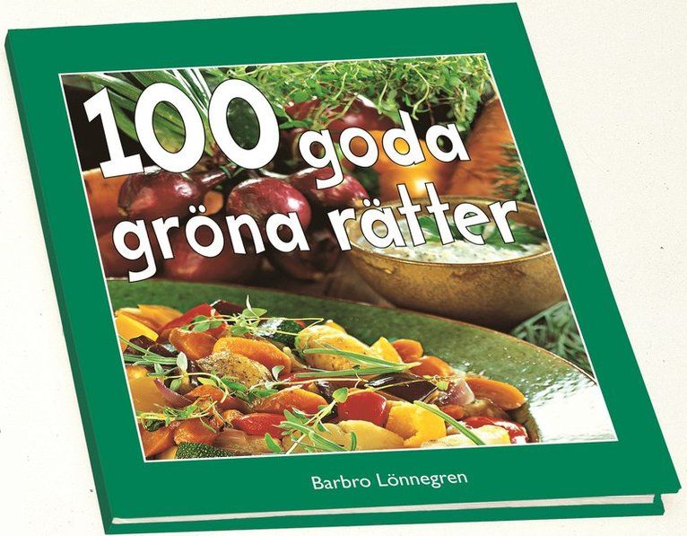 100 goda gröna rätter - 9789155231170