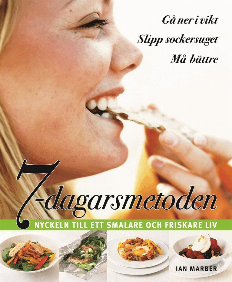 7-dagarsmetoden : nyckeln till ett smalare och friskare liv - 9789155233570