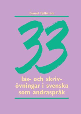 33 läs- och skrivövningar i svenska som andraspråk - 9789162261801