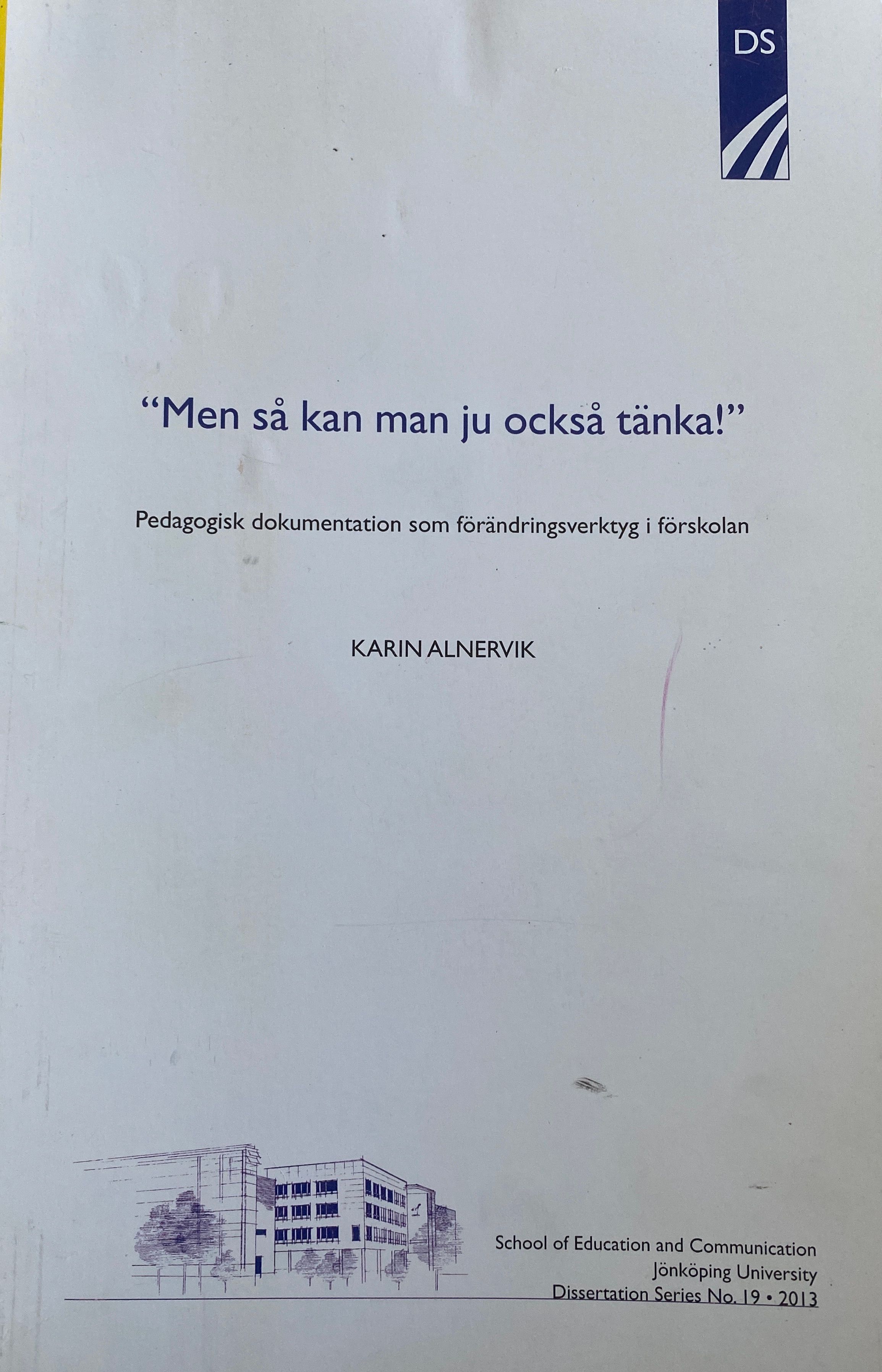 "Men så kan man ju också tänka!" : pedagogisk dokumentation som förändringsverktyg i förskolan - 9789162887650