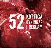 52 Köttiga övningar i reklam - 9789163195532
