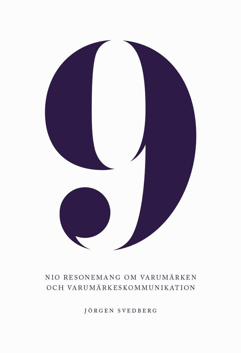 9 : nio resonemang om varumärken och varumärkeskommunikation - 9789163759338