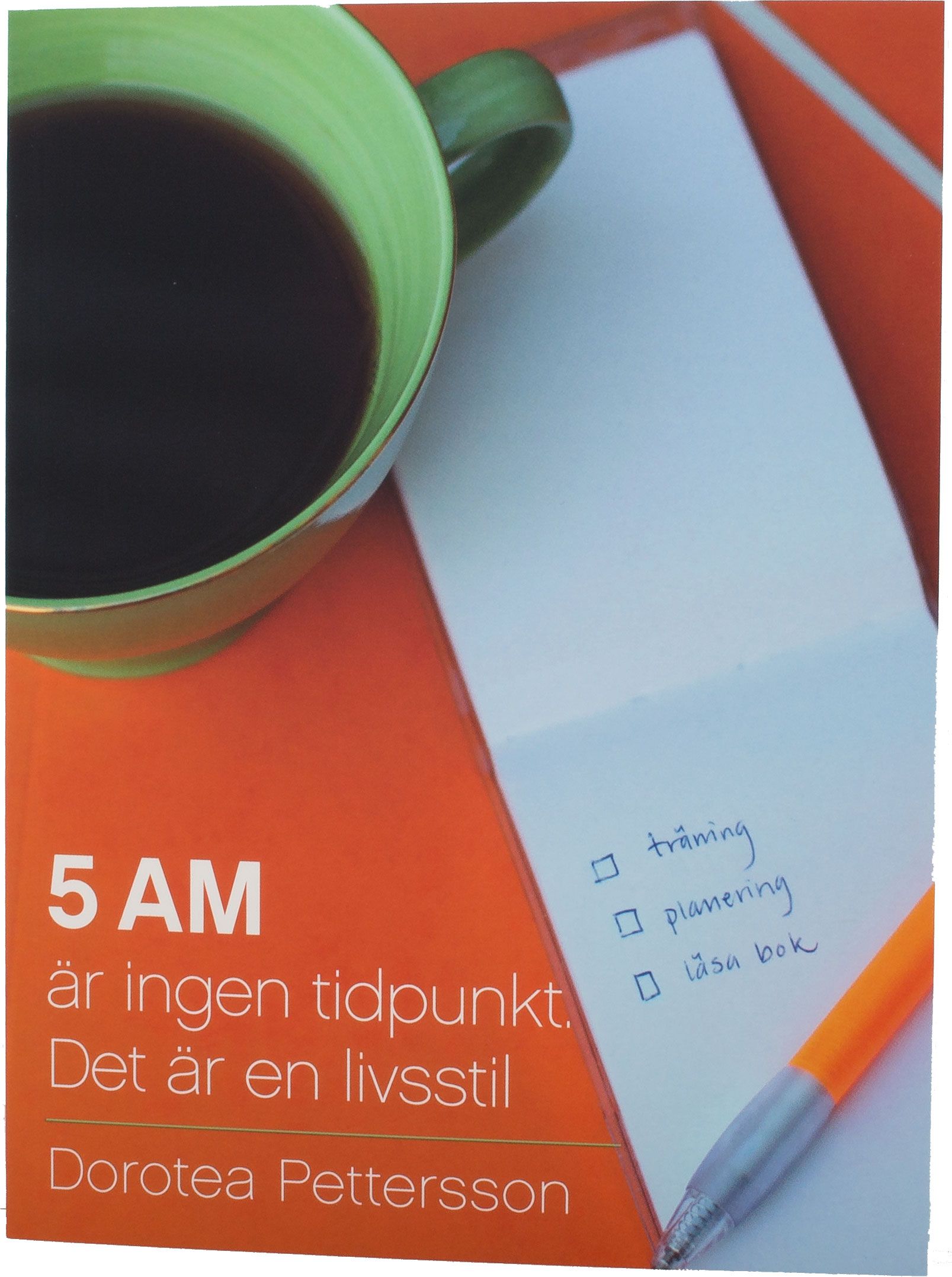 5 AM är ingen tidpunkt. Det är en livsstil - 9789163764059